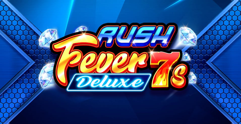 Rush Fever 7s Deluxe