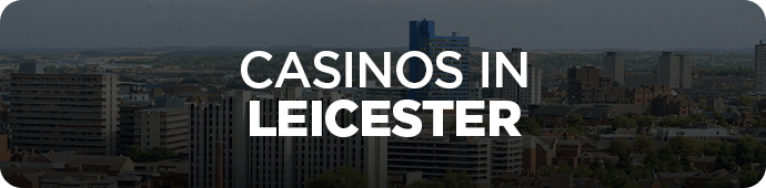 Casinos in Leicester