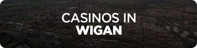 Casinos in Wigan